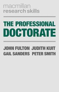 Cover image for The Professional Doctorate: A Practical Guide