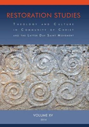 Cover image for Restoration Studies, Vol. XV: Theology and Culture in Community of Christ and the Latter Day Saint Movement