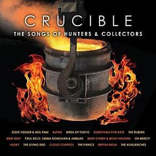 Cover image for Crucible: The Songs Of Hunters And Collectors (Limited Edition)