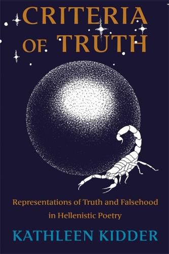 Cover image for Criteria of Truth: Representations of Truth and Falsehood in Hellenistic Poetry