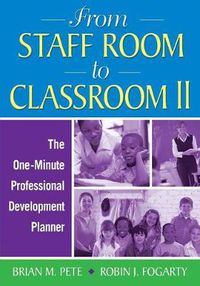 Cover image for From Staff Room to Classroom II: The One-Minute Professional Development Planner