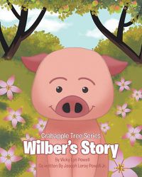 Cover image for Crabapple Tree Series: Wilber's Story