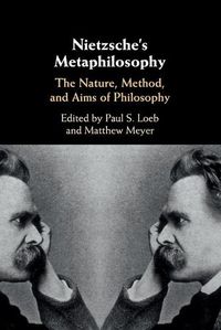 Cover image for Nietzsche's Metaphilosophy: The Nature, Method, and Aims of Philosophy