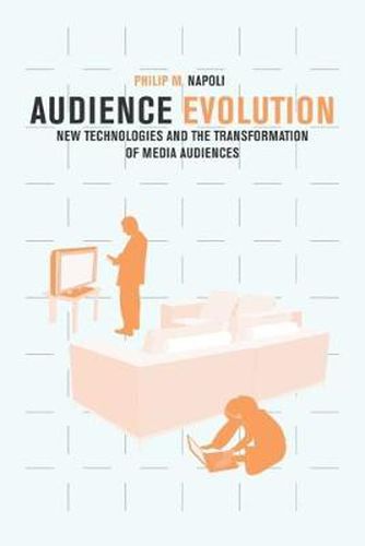 Cover image for Audience Evolution: New Technologies and the Transformation of Media Audiences