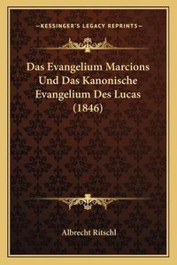 Cover image for Das Evangelium Marcions Und Das Kanonische Evangelium Des Lucas (1846)