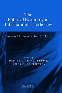 Cover image for The Political Economy of International Trade Law: Essays in Honor of Robert E. Hudec