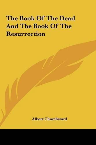 Cover image for The Book of the Dead and the Book of the Resurrection the Book of the Dead and the Book of the Resurrection