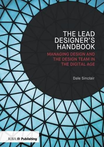 Cover image for The Lead Designer's Handbook: Managing design and the design team in the digital age