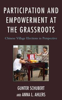 Cover image for Participation and Empowerment at the Grassroots: Chinese Village Elections in Perspective