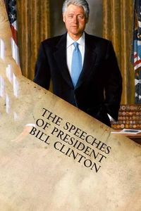 Cover image for The Speeches of President Bill Clinton