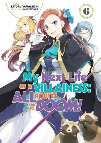 Cover image for My Next Life as a Villainess: All Routes Lead to Doom! Volume 6: All Routes Lead to Doom! Volume 6
