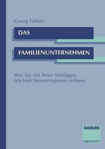 Cover image for Das Familienunternehmen: Wie Sie Mit Ihren Vertragen Hoechste Steuerersparnis Sichern