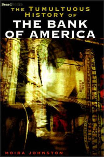 Cover image for The Tumultuous History of the Bank of America