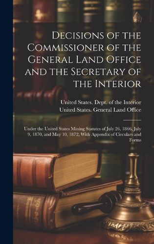 Cover image for Decisions of the Commissioner of the General Land Office and the Secretary of the Interior