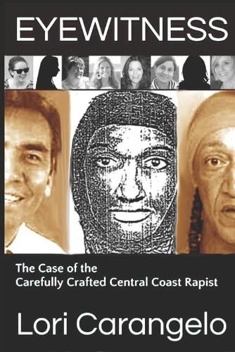 Eyewitness: The Case of the Carefully Crafted Central Coast Rapist