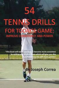 Cover image for 54 Tennis Drills for Today's Game: Improve Consistency and Power