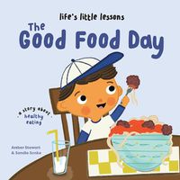 Cover image for Life's Little Lessons: The Good Food Day