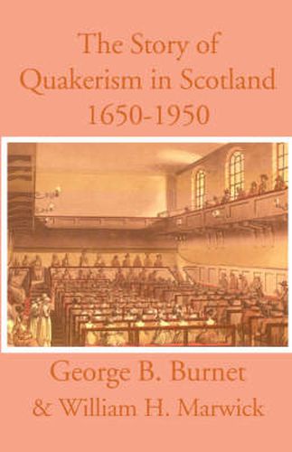 The Story of Quakerism in Scotland: 1650-1850