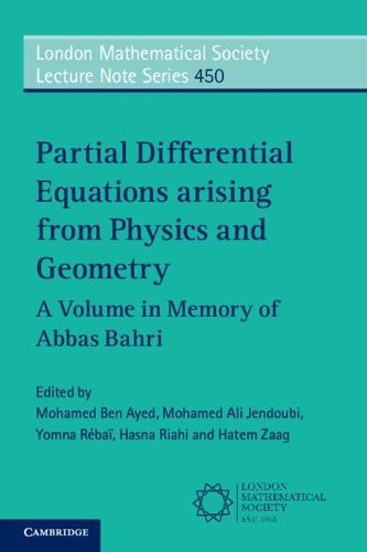 Cover image for Partial Differential Equations Arising from Physics and Geometry: A Volume in Memory of Abbas Bahri