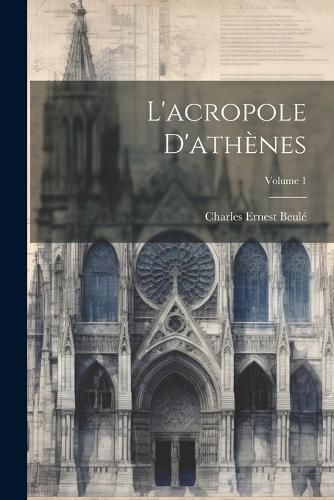 Cover image for L'acropole D'athenes; Volume 1
