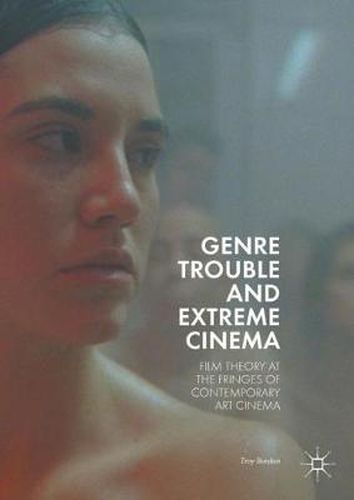 Cover image for Genre Trouble and Extreme Cinema: Film Theory at the Fringes of Contemporary Art Cinema