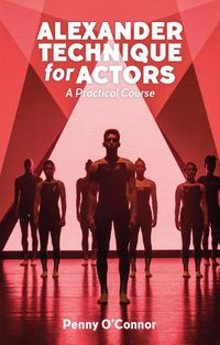 Cover image for Alexander Technique for Actors: A Practical Course