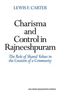 Cover image for Charisma and Control in Rajneeshpuram: A Community without Shared Values