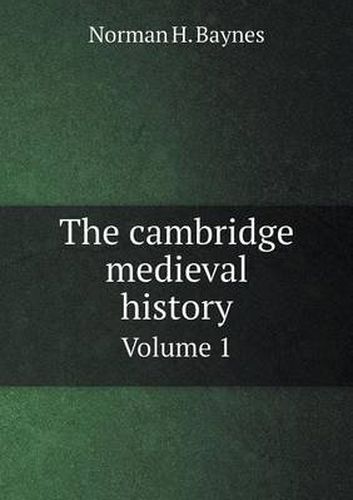 Cover image for The cambridge medieval history Volume 1