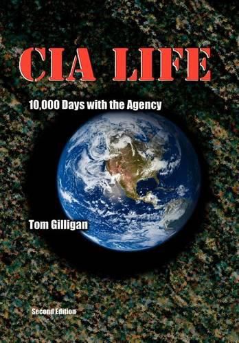 CIA Life: 10,000 Days with the Agency