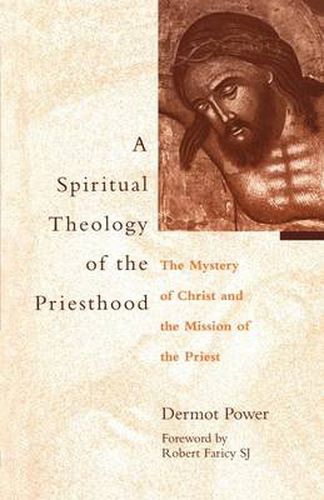 Cover image for Spiritual Theology of the Priesthood: The Mystery Of Christ And The Mission Of The Priesthood
