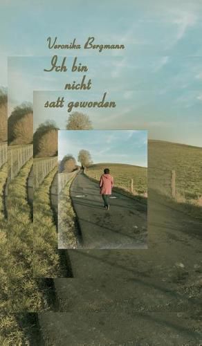 Cover image for Ich Bin Nicht Satt Geworden