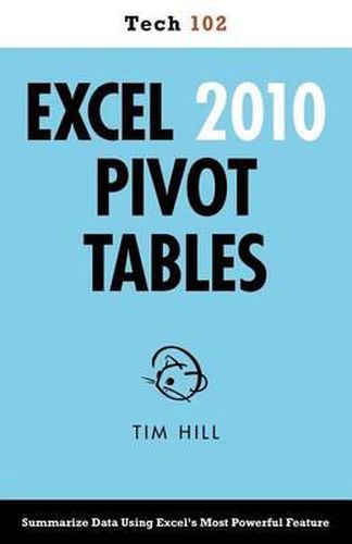 Cover image for Excel 2010 Pivot Tables (Tech 102)