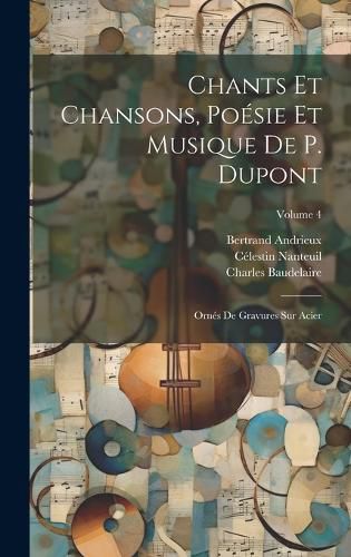 Cover image for Chants Et Chansons, Poesie Et Musique De P. Dupont
