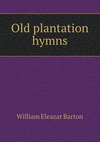 Cover image for Old Plantation Hymns