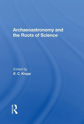 Cover image for Archaeoastronomy and the Roots of Science