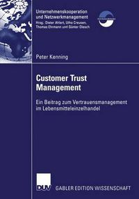 Cover image for Customer Trust Management: Ein Beitrag zum Vertrauensmanagement im Lebensmitteleinzelhandel