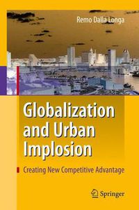 Cover image for Globalization and Urban Implosion: Creating New Competitive Advantage