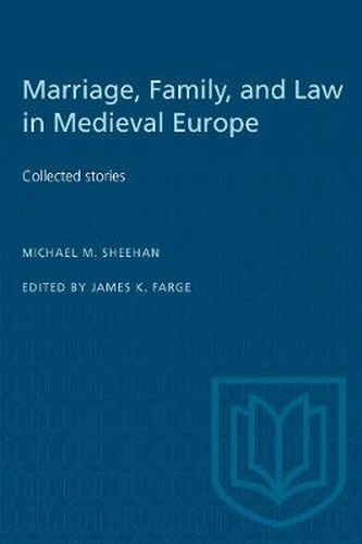 Cover image for Marriage, Family, and Law in Medieval Europe: Collected Studies