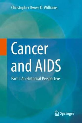 Cancer and AIDS: Part I: An Historical Perspective