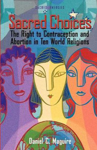 Cover image for Sacred Choices: The Right to Contraception and Abortion in Ten World Religions