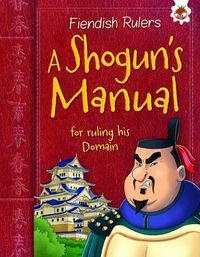 Cover image for A Shogun's Manual: for ruling his Domain