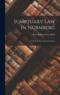 Cover image for Sumptuary Law In Nuernberg