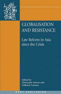 Cover image for Globalisation and Resistance: Law Reform in Asia since the Crisis