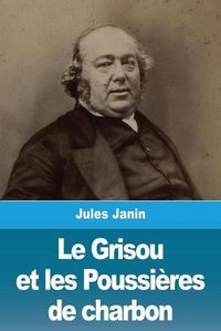 Cover image for Le Grisou et les Poussieres de charbon
