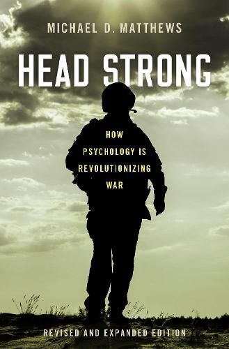 Cover image for Head Strong: How Psychology is Revolutionizing War, Revised and Expanded Edition