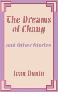 Cover image for The Dreams of Chang and Other Stories