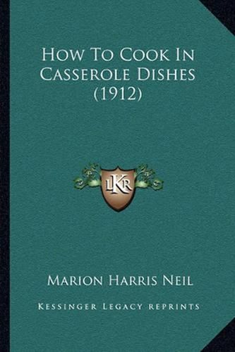 How to Cook in Casserole Dishes (1912)