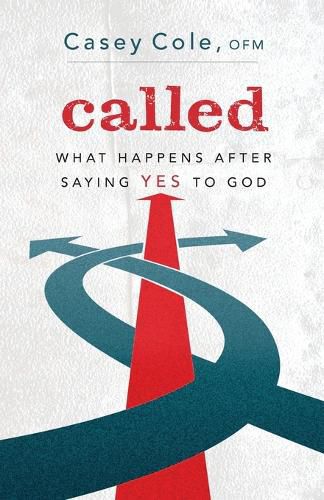 Cover image for Called: What Happens After Saying Yes to God