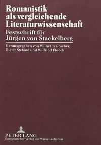 Cover image for Romanistik ALS Vergleichende Literaturwissenschaft: Festschrift Fuer Juergen Von Stackelberg