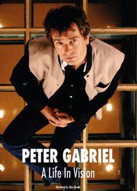 Cover image for Peter Gabriel A Life In Vision
